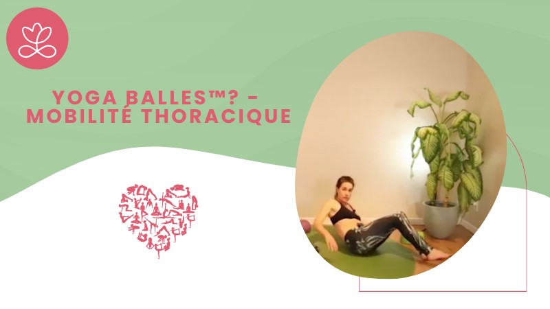 Jour 16. Yoga Balles™? - Mobilité thoracique avec Mireille Martel (63 min)